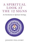 A Spiritual Look at the 12 Signs - Joseph Polansky - 9781780992006