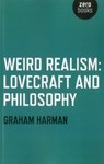Weird Realism – Lovecraft and Philosophy - Graham Harman - 9781780992525