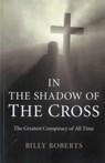 In the Shadow of the Cross - Billy Roberts - 9781780993249