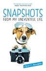 Snapshots From My Uneventful Life - David I. Aboulafia - 9781780993317
