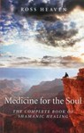 Medicine for the Soul - Ross Heaven - 9781780994208