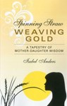 Spinning Straw, Weaving Gold - Isabel Anders - 9781780994628