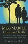 Miss Marple: Christian Sleuth - Isabel Anders - 9781780995441