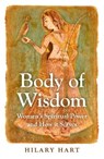Body of Wisdom - Hilary Hart - 9781780996950