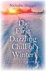 The First Dazzling Chill of Winter - Nicholas Hagger - 9781780997117