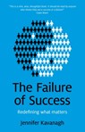 Failure of Success, The – Redefining what matters - Jennifer Kavanagh - 9781780997650