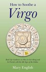 How to Soothe a Virgo - Mary English - 9781780998466