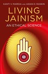 Living Jainism - Aidan D. Rankin ; Kanti V. Mardia - 9781780999111