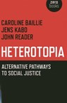 Heterotopia - Caroline Baillie ; Jens Kabo ; John Reader - 9781780999173