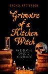 Grimoire of a Kitchen Witch - Rachel Patterson - 9781780999579