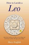 How to Lavish a Leo - Mary English - 9781780999760