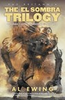 The El Sombra Trilogy - EWING,  Al - 9781781084991