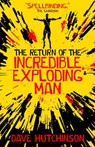 The Return of the Incredible Exploding Man - Dave Hutchinson - 9781781085844