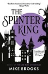 SPLINTER KING - BROOKS,  Mike - 9781781089217