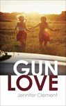 Gun Love - Jennifer Clement - 9781781090640