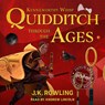 Quidditch Through the Ages - J.K. Rowling ; Kennilworthy Whisp - 9781781109908