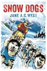 Snow Dogs - Jane A. C. West - 9781781123799
