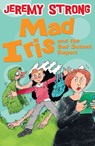 Mad Iris and the Bad School Report - Jeremy Strong - 9781781125069