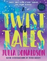 A Twist of Tales - Julia Donaldson - 9781781125700
