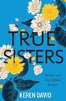 True Sisters - Keren David - 9781781128909