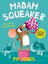 Madam Squeaker - Pip Jones - 9781781129517
