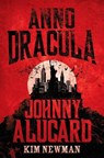 Anno Dracula: Johnny Alucard - Kim Newman - 9781781164228