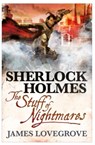Sherlock Holmes, Stuff of Nightmares - James Lovegrove - 9781781165416