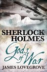 Sherlock Holmes: Gods of War - James Lovegrove - 9781781165430
