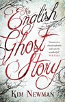An English Ghost Story - Kim Newman - 9781781165584