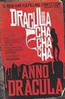 Anno Dracula - Dracula Cha Cha Cha - Kim Newman - 9781781167571