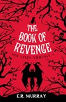 The Book of Revenge: - E.R. Murray - 9781781175767