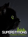 Irish Superstitions - Padraic O'Farrell - 9781781176931