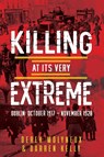 Killing at its Very Extreme - Derek Molyneux ; Darren Kelly - 9781781177549