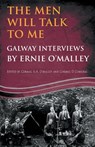 The Men Will Talk to Me:Galway Interviews by Ernie O'Malley - Ernie O'Malley - 9781781178171