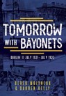 Tomorrow with Bayonets - Derek Molyneux ; Darren Kelly - 9781781178638