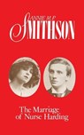 The Marriage of Nurse Harding - Annie M. P. Smithson - 9781781179260