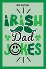 Irish Dad Jokes - Desmond MacHale - 9781781179468