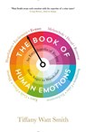 The Book of Human Emotions - Tiffany Watt Smith - 9781781251300