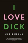 I Love Dick - Chris Kraus - 9781781256480