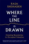 Where the Line is Drawn - Raja Shehadeh - 9781781256541