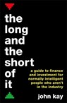 The Long and the Short of It - John Kay - 9781781256756