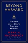 Beyond Harvard - Mark H. McCormack - 9781781256992