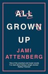 All Grown Up - Jami Attenberg - 9781781257050