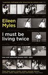 I Must Be Living Twice - Mx Eileen Myles - 9781781257371
