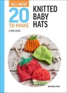 All-New Twenty to Make: Knitted Baby Hats - Lynne Rowe - 9781781269701