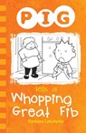 PIG Tells a Whopping Great Fib - Catchpole Barbara - 9781781275351