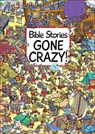 Bible Stories Gone Crazy! - Josh Edwards - 9781781281901