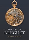 The Art of Breguet - George Daniels - 9781781301074