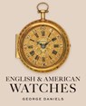English and American Watches - George Daniels - 9781781301319