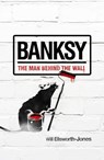 Banksy - ELLSWORTH-JONES,  Will - 9781781310342